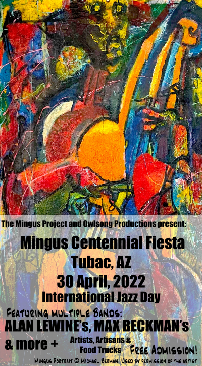 Alan Lewine; Max Beckman & more at Tubac Mingus Centennial Fiesta at Barrio De Tubac Park
