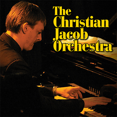 The Christian Jacob Orchestra at Los Angeles Jazz Institute Big Band Jazz Festival at Four Points Sheraton Lax - event poster The Christian Jacob Orchestra at Los Angeles Jazz Institute Big Band Jazz Festival at Four Points Sheraton Lax