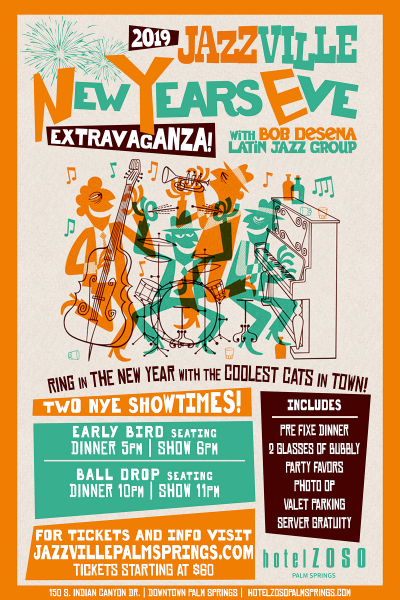 Jazzville - NYE BALL DROP SEATING - Bob Desena Latin Jazz! at Hotel Zoso Palm Springs