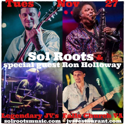 Sol Roots Band With Special Guest Ron Holloway at JV's Music Room