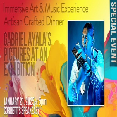 Pictures at an Exhibition with Gabriel Ayala at Corbett's - event poster Pictures at an Exhibition with Gabriel Ayala at Corbett's