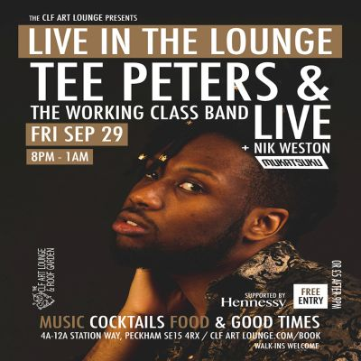 Tee Peters And The Working Class Band Live In The Lounge + Dj Nik Weston at The CLF Art Lounge And Roof Garden
