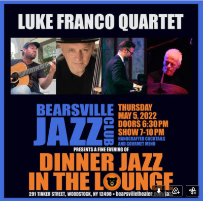 Luke Franco Quartet @ Bearsville Jazz Club at Bearsville Theater