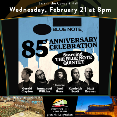 The Blue Note 85th Anniversary Celebration Starring The Blue Note Quintet at Groton Hill Music Center - event poster The Blue Note 85th Anniversary Celebration Starring The Blue Note Quintet at Groton Hill Music Center