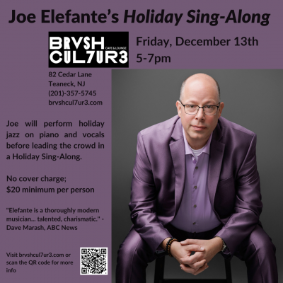 Joe Elefante's Holiday Sing-along at Brvsh Cul7ur3