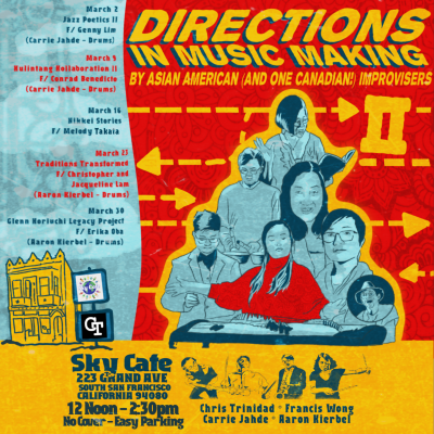 Chris Trinidad Trio (with Francis Wong + Carrie Jahde) featuring Conrad Benedicto at Directions In Music Making By Asian American (and Canadian!) Improvisers at Sky Cafe