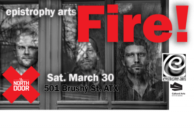 Epistrophy Arts Presents Fire! at The North Door - event poster Epistrophy Arts Presents Fire! at The North Door