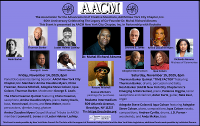 Association For The Advancement Of Creative Musicians New York City Chapter, Inc. 60th Anniversary Celebration Of The Legacy Of Co-founder Dr. Muhal Richard Abrams  at Roulette