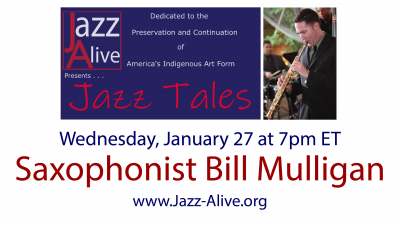 Jazz Tales With Saxophonist And Clarinetist Bill Mulligan at Jazz Alive