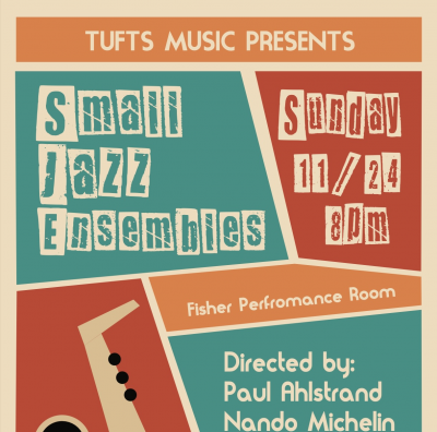 Small Jazz Ensembles at Distler Performance Hall, Granoff Music Center - event poster Small Jazz Ensembles at Distler Performance Hall, Granoff Music Center