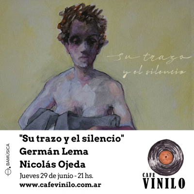 Germán Lema - Nicolás Ojeda at Café Vinilo - event poster Germán Lema - Nicolás Ojeda at Café Vinilo