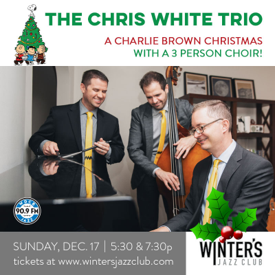 Chris White Trio - A Charlie Brown Christmas! at Winter's Jazz Club - event poster Chris White Trio - A Charlie Brown Christmas! at Winter's Jazz Club