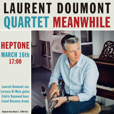 Laurent Doumont Quartet - Meanwhile at Heptone - event poster Laurent Doumont Quartet - Meanwhile at Heptone