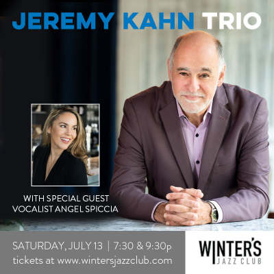 Jeremy Kahn Trio With Special Guests Angel Spiccia at Winter's Jazz Club - event poster Jeremy Kahn Trio With Special Guests Angel Spiccia at Winter's Jazz Club
