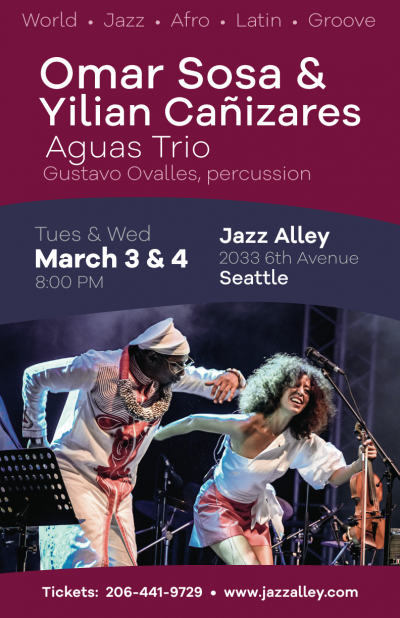 Omar Sosa & Yilian Cañizares Aguas Trio, Featuring Gustavo Ovalles, Percussion at Jazz Alley - event poster Omar Sosa & Yilian Cañizares Aguas Trio, Featuring Gustavo Ovalles, Percussion at Jazz Alley