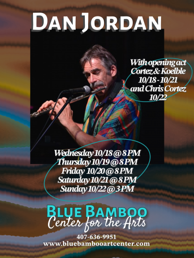 Dan Jordan W/ Opening Act Cortez & Koelble at Blue Bamboo Center For The Arts