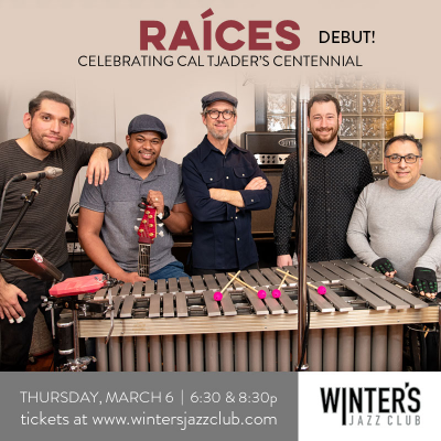 Raíces -debut! at Winter's Jazz Club