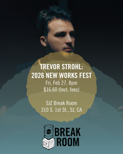 Trevor Strohl: 2026 New Works Fest at SJZ Break Room