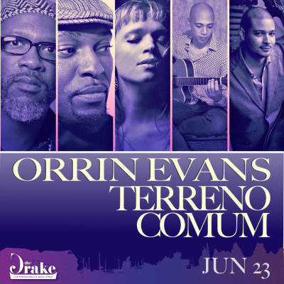 Orrin Evans/terreno Comum at The Drake - event poster Orrin Evans/terreno Comum at The Drake