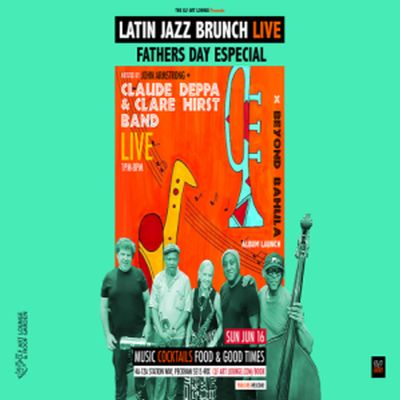 Latin Jazz Brunch Live Fathers Day Especial X Deppa/hirst Band Album Launch at The CLF Art Lounge And Roof Garden