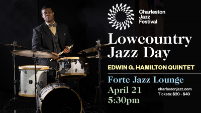 Lowcountry Jazz Day - Edwin G. Hamilton Quintet at Charleston Jazz Festival at Forte Jazz Lounge - event poster Lowcountry Jazz Day - Edwin G. Hamilton Quintet at Charleston Jazz Festival at Forte Jazz Lounge