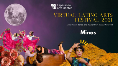 Minas at Virtual Latino Arts Festival at Esperanza Arts Center