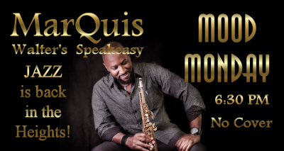 Marquis Mood Monday Smooth Jazz at Walter's Speakeasy - event poster Marquis Mood Monday Smooth Jazz at Walter's Speakeasy