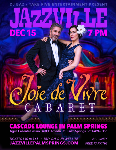 Joie De Vivre Cabaret at Jazzville Palm Springs