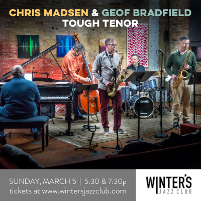 Chris Madsen & Geof Bradfield Quartet at Winter's Jazz Club