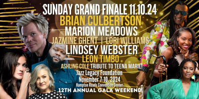 Sunday Grand Finale | Brian Culbertson | Lindsey Webster | Marion Meadows | Jazmin Ghent |Lori Williams | Leon Timbo | Ashling Cole at Jazz Legacy Foundation Gala Weekend at Hampton Roads Convention Center - event poster Sunday Grand Finale | Brian Culbertson | Lindsey Webster | Marion Meadows | Jazmin Ghent |Lori Williams | Leon Timbo | Ashling Cole at Jazz Legacy Foundation Gala Weekend at Hampton Roads Convention Center