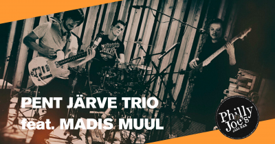 Pent Järve Trio Feat. Madis Muul at Philly Joe's - event poster Pent Järve Trio Feat. Madis Muul at Philly Joe's