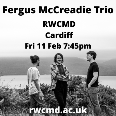 Fergus Mccreadie Trio at Royal Welsh College Of Music And Drama (rwcmd)