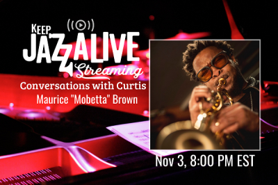 Keep Jazz A-live-streaming: Conversations With Curtis Welcomes Trumpeter Maurice Brown at Facebook Live - event poster Keep Jazz A-live-streaming: Conversations With Curtis Welcomes Trumpeter Maurice Brown at Facebook Live
