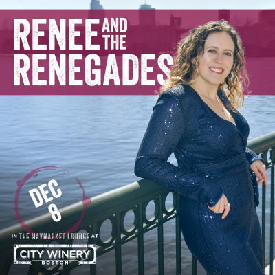 Renee @ City Winery Boston at City Winery - Boston - event poster Renee @ City Winery Boston at City Winery - Boston