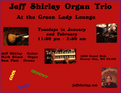 Jeff Shirley Organ Trio at Green Lady Lounge - event poster Jeff Shirley Organ Trio at Green Lady Lounge
