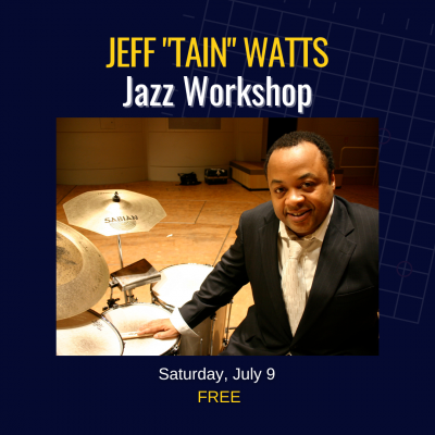 Jeff “tain” Watts Free Jazz Workshop at The Jazz Room At The Stage Door Theater