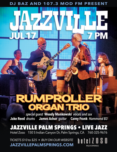 Jazzville: Rumproller Organ Trio With Woody Mankowski at Hotel Zoso Palm Springs
