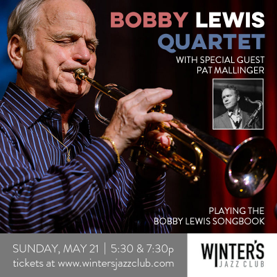 Bobby Lewis Quartet With Special Guest Pat Mallinger at Winter's Jazz Club