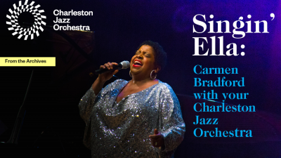From The Archives: Singin' Ella - Carmen Bradford With Your Charleston Jazz Orchestra