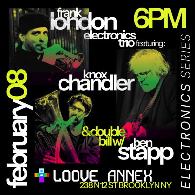 Frank London Ensemble & Ben Stapp - Electronics Series at The Loove Annex