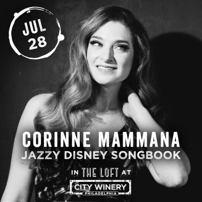 Jazzy Disney Songbook: Corinne Mammana at City Winery - Philadelphia