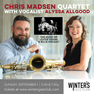 Chris Madsen Quartet + Alyssa Allgood at Winter's Jazz Club