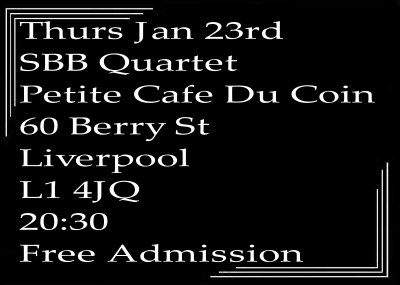 Jazz In Liverpool - Speakeasy Bootleg Band Quartet At Petit Cafe Du Coin Thurs 23rd Jan at Petit Cafe Du Coin
