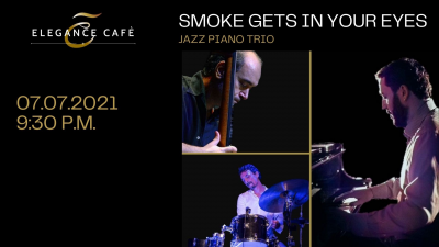 Smoke Gets In Your Eyes at Elegance Cafè Jazz Club - event poster Smoke Gets In Your Eyes at Elegance Cafè Jazz Club
