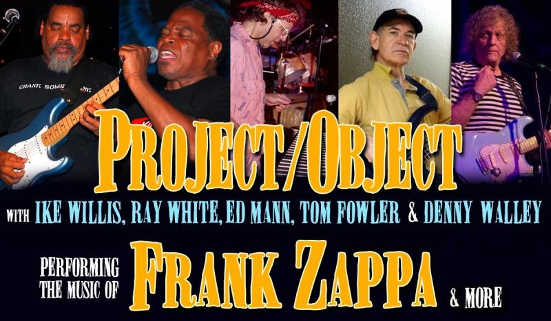 Project/Object On Tour, USA And Europe With Historic Lineup: Zappa/Mothers Alums Ike Willis, Ray White, Tom Fowler, Ed Mann & Denny Walley