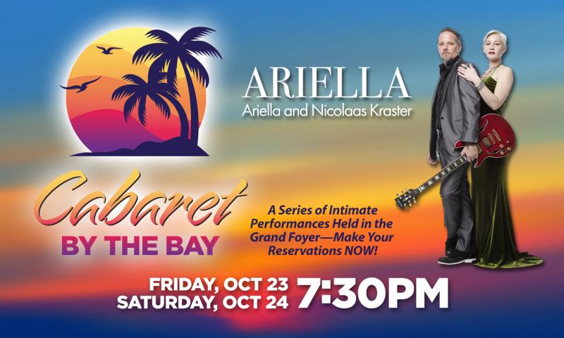 Cabaret By The Bay W/ Ariella at Van Wezel Performing Arts Hall