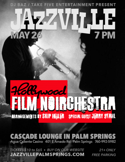 Hollywood Film Noirchestra at Jazzville Palm Springs - event poster Hollywood Film Noirchestra at Jazzville Palm Springs