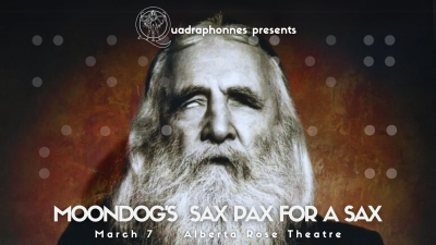 Quadraphonnes Presents: Moondog's Sax Pax For A Sax at Alberta Rose Theatre