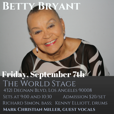 BETTY BRYANT Trio + Mark Christian Miller • DwighTrible Presents  at Summer/fall Into Autumn Jazz Concert Series + at The World Stage