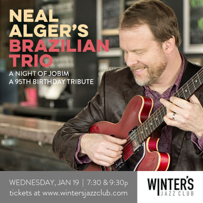 Neal Alger Trio - A Night Of Jobim at Winter's Jazz Club